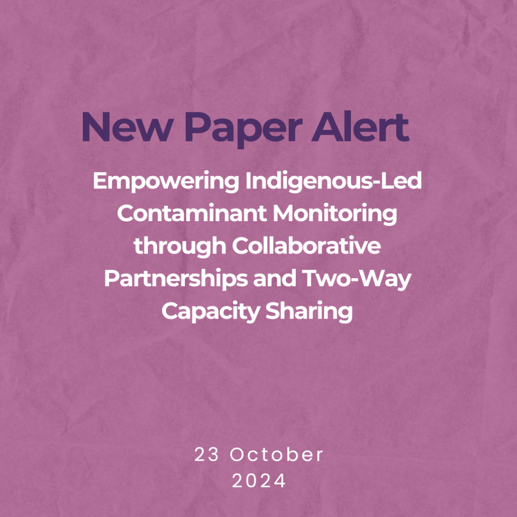 Empowering Indigenous-Led Contaminant Monitoring through Collaborative Partnerships and Two-Way Capacity Sharing